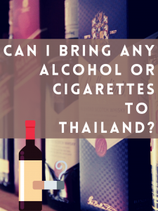 can-I-bring-any-alcohol-or-cigarettes-to-thailand
