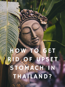 how-to-get-rid-off-upset-stomach-in-thailand
