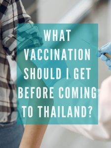 what-vaccination-should-i-get-before-Thailand